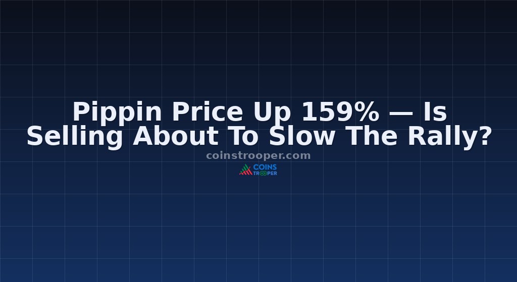 Pippin Price Up 159% — Is Selling About To Slow The Rally?