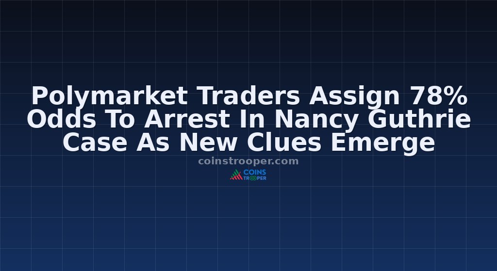Polymarket Traders Assign 78% Odds To Arrest In Nancy Guthrie Case As New Clues Emerge