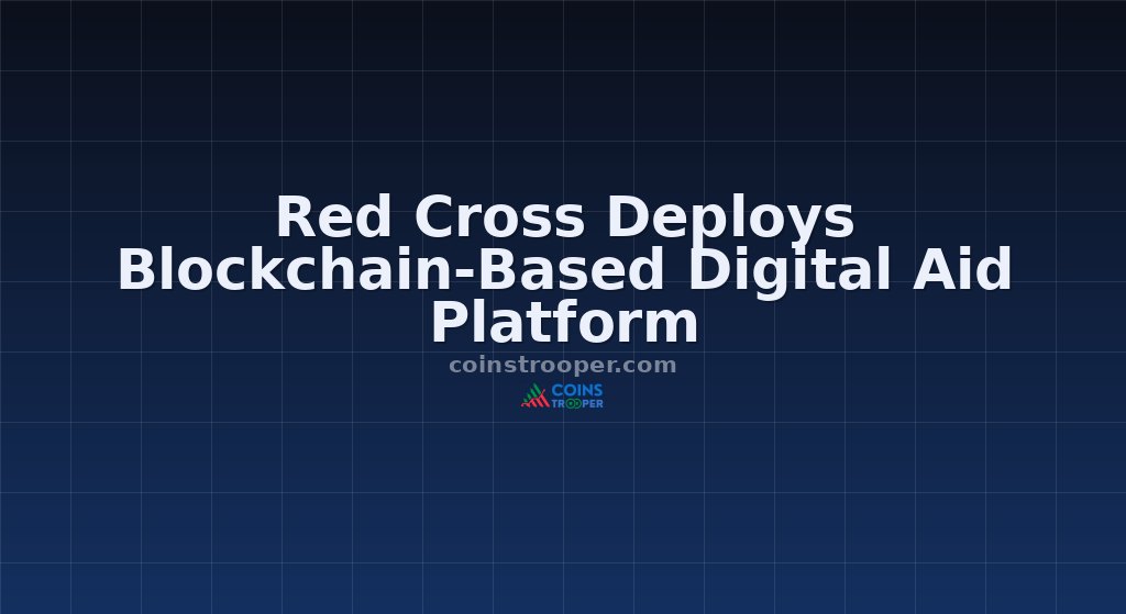 Red Cross Deploys Blockchain-Based Digital Aid Platform