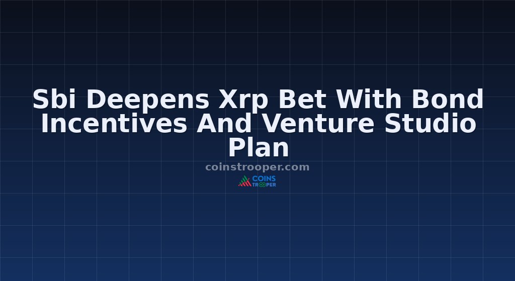 Sbi Deepens Xrp Bet With Bond Incentives And Venture Studio Plan