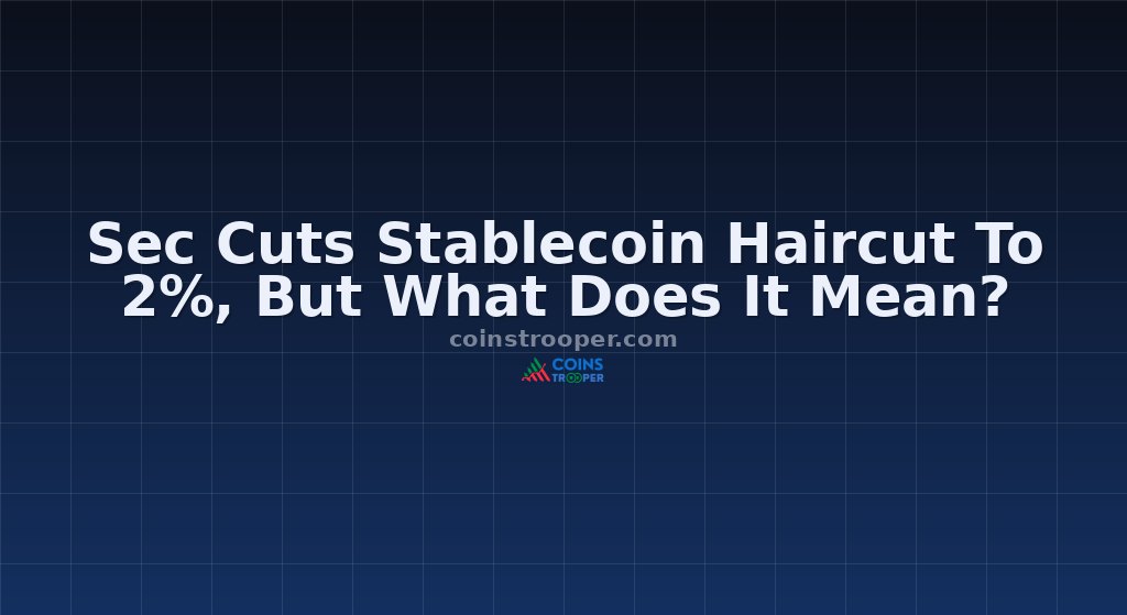 Sec Cuts Stablecoin Haircut To 2%, But What Does It Mean?