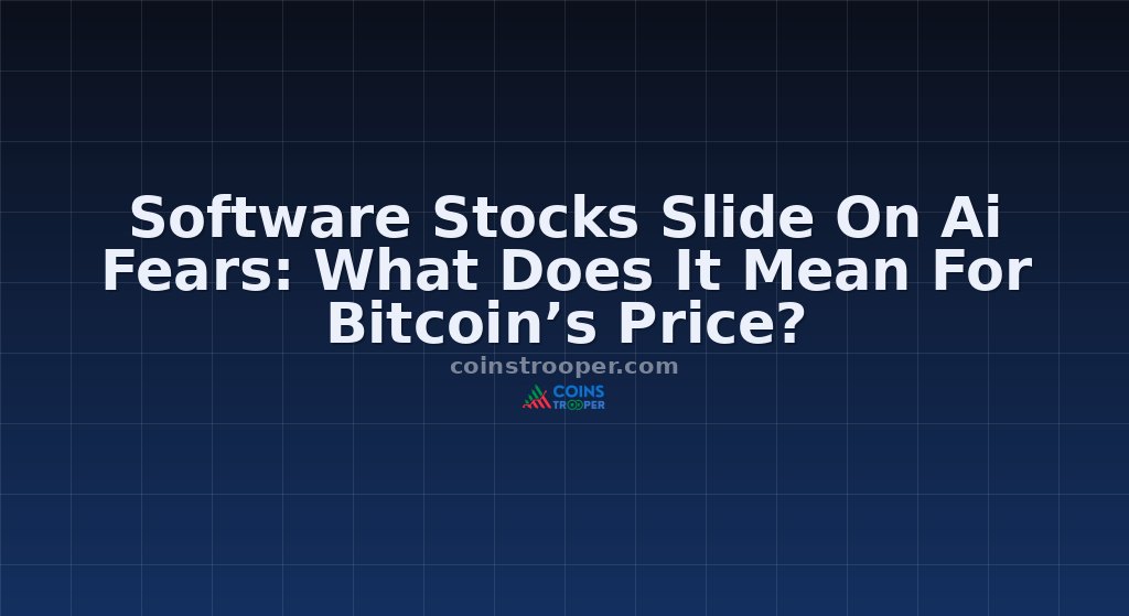 Software Stocks Slide On Ai Fears: What Does It Mean For Bitcoin’s Price?