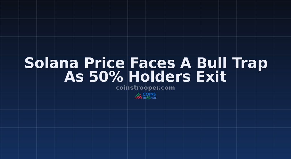 Solana Price Faces A Bull Trap As 50% Holders Exit