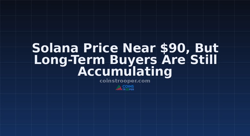 Solana Price Near $90, But Long-Term Buyers Are Still Accumulating