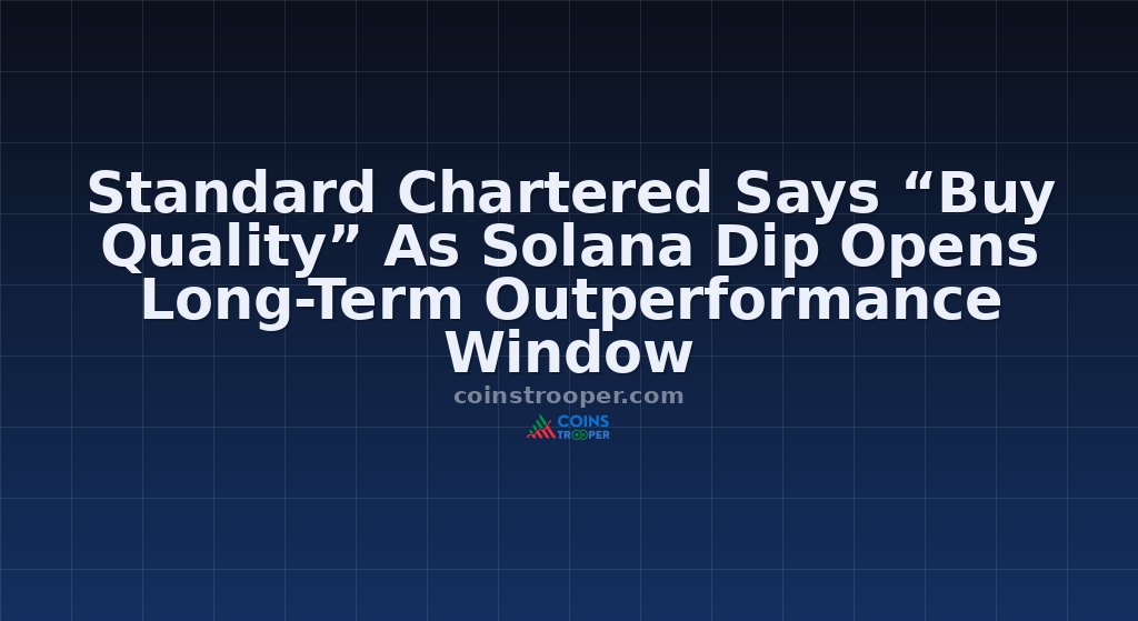 Standard Chartered Says “Buy Quality” As Solana Dip Opens Long-Term Outperformance Window