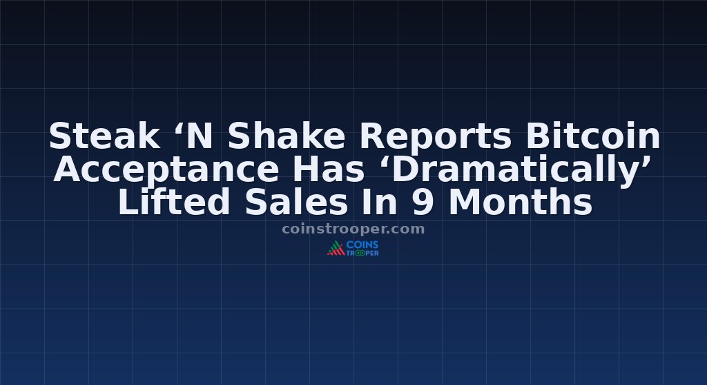 Steak ‘N Shake Reports Bitcoin Acceptance Has ‘Dramatically’ Lifted Sales In 9 Months