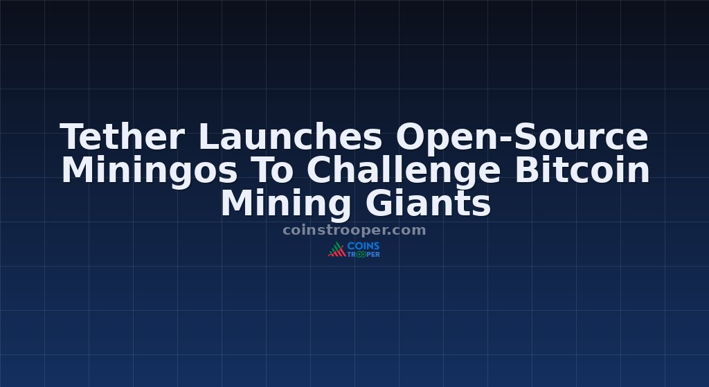Tether Launches Open‑Source Miningos To Challenge Bitcoin Mining Giants