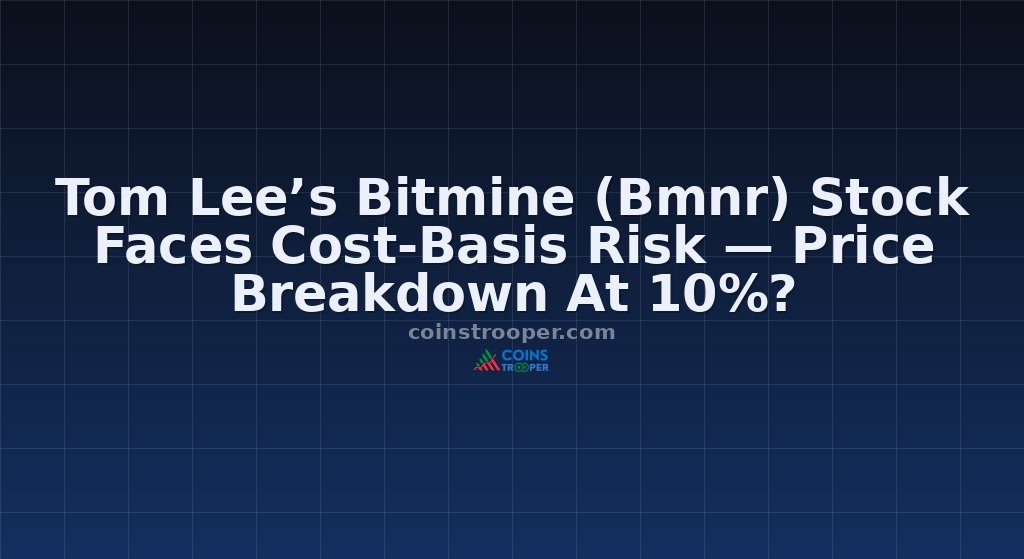 Tom Lee’s Bitmine (Bmnr) Stock Faces Cost-Basis Risk — Price Breakdown At 10%?