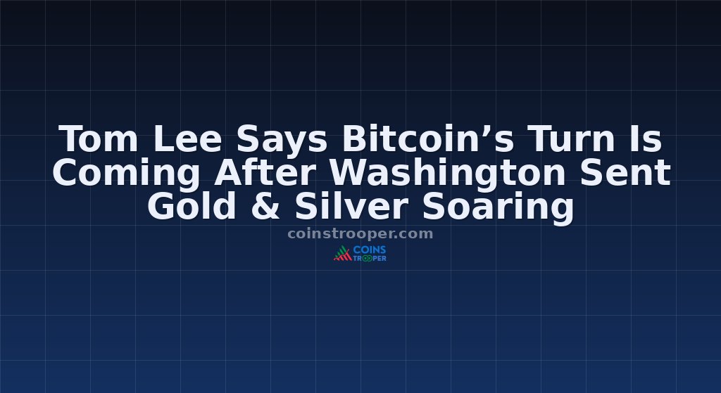 Tom Lee Says Bitcoin’s Turn Is Coming After Washington Sent Gold & Silver Soaring