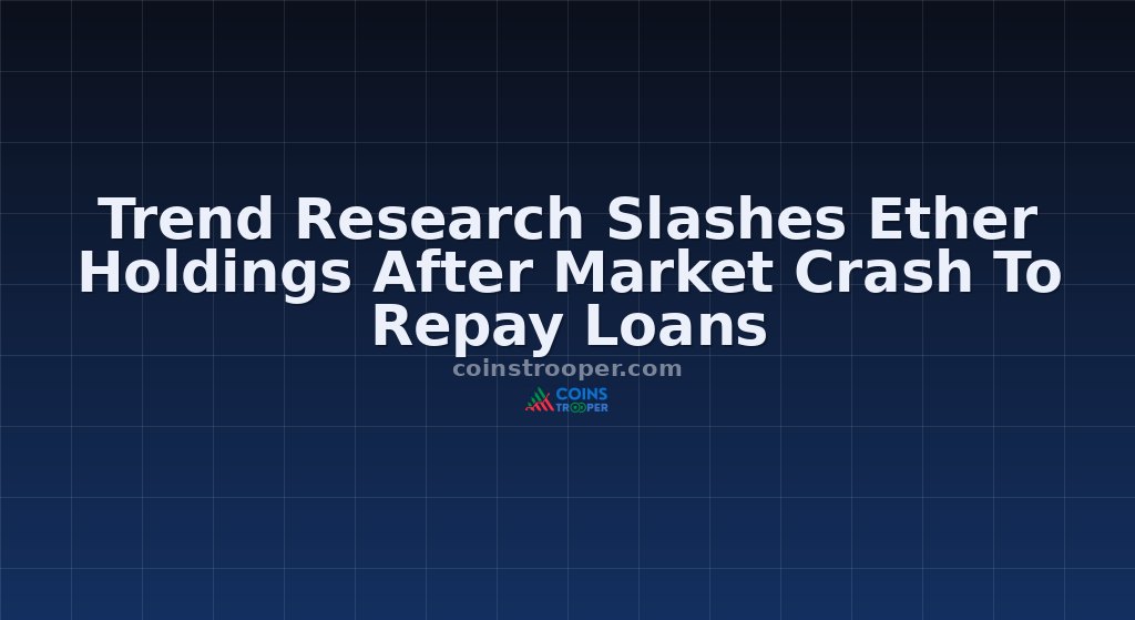 Trend Research Slashes Ether Holdings After Market Crash To Repay Loans