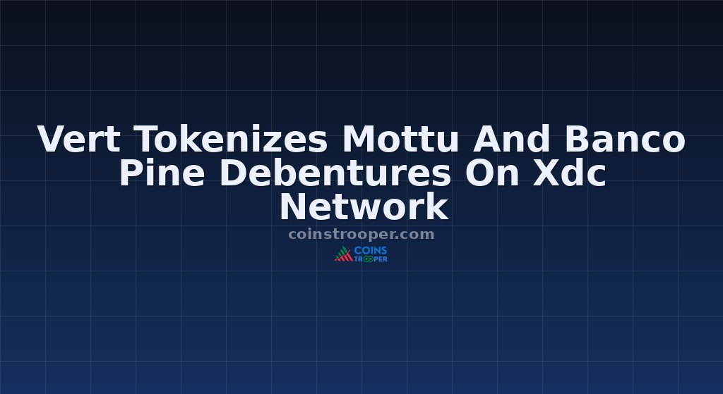 Vert Tokenizes Mottu And Banco Pine Debentures On Xdc Network