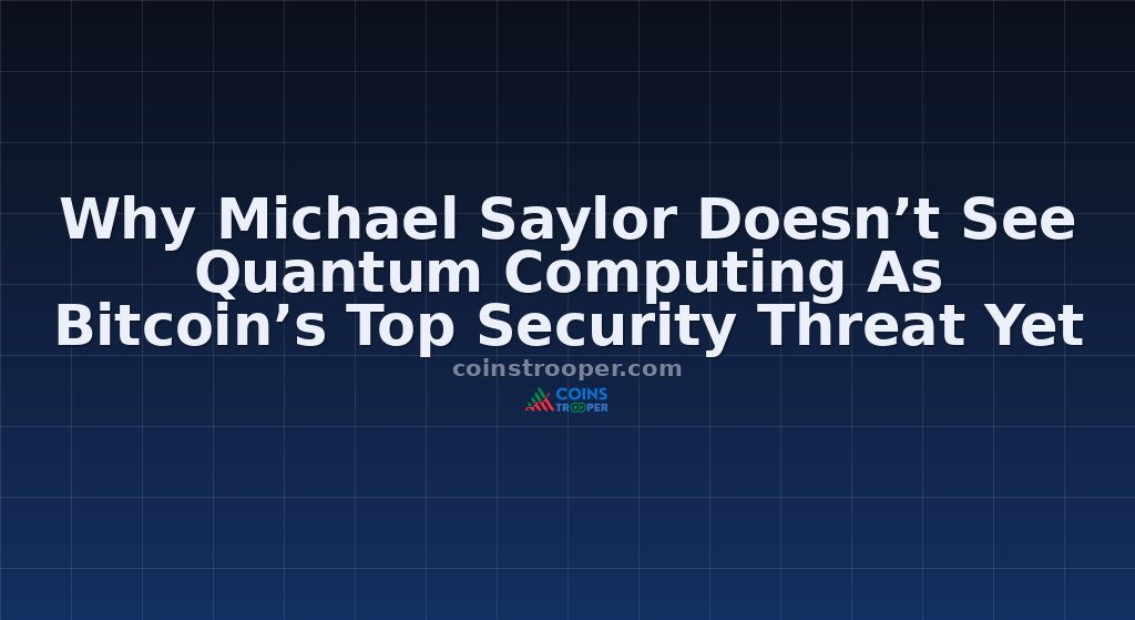 Why Michael Saylor Doesn’t See Quantum Computing As Bitcoin’s Top Security Threat Yet