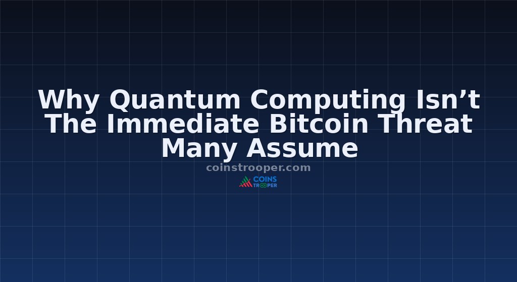 Why Quantum Computing Isn’t The Immediate Bitcoin Threat Many Assume