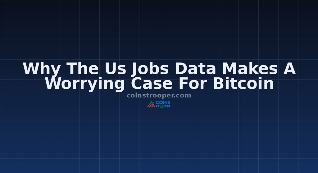 Why The Us Jobs Data Makes A Worrying Case For Bitcoin