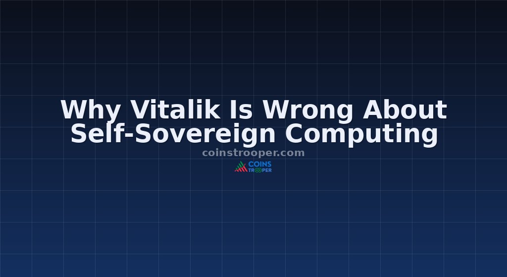 Why Vitalik Is Wrong About Self-Sovereign Computing