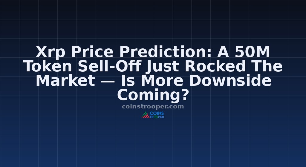 Xrp Price Prediction: A 50M Token Sell-Off Just Rocked The Market — Is More Downside Coming?