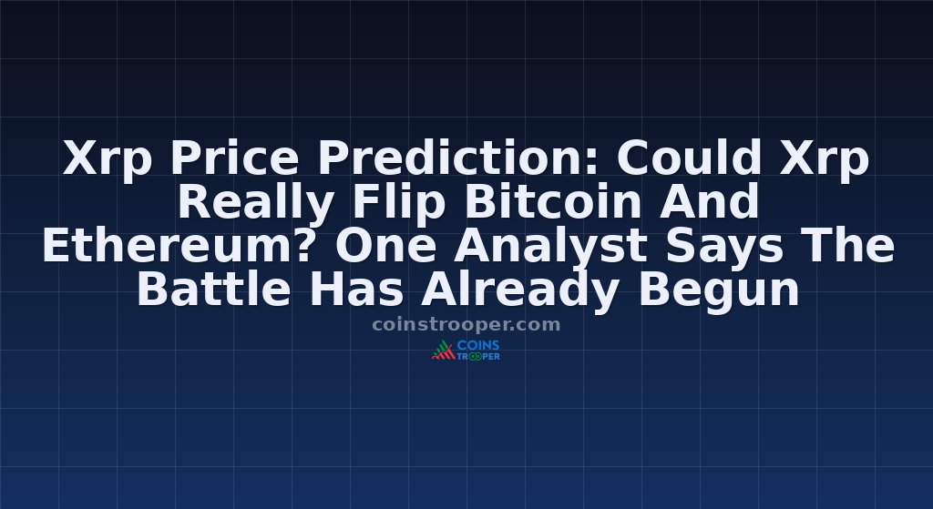 Xrp Price Prediction: Could Xrp Really Flip Bitcoin And Ethereum? One Analyst Says The Battle Has Already Begun