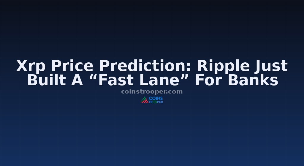 Xrp Price Prediction: Ripple Just Built A “Fast Lane” For Banks