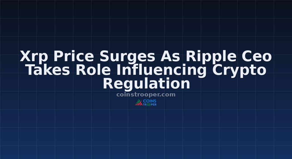 Xrp Price Surges As Ripple Ceo Takes Role Influencing Crypto Regulation