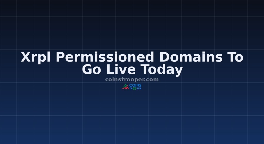 Xrpl Permissioned Domains To Go Live Today