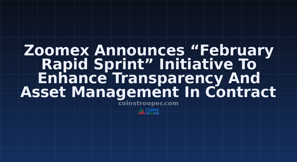 Zoomex Announces “February Rapid Sprint” Initiative To Enhance Transparency And Asset Management In Contract Trading