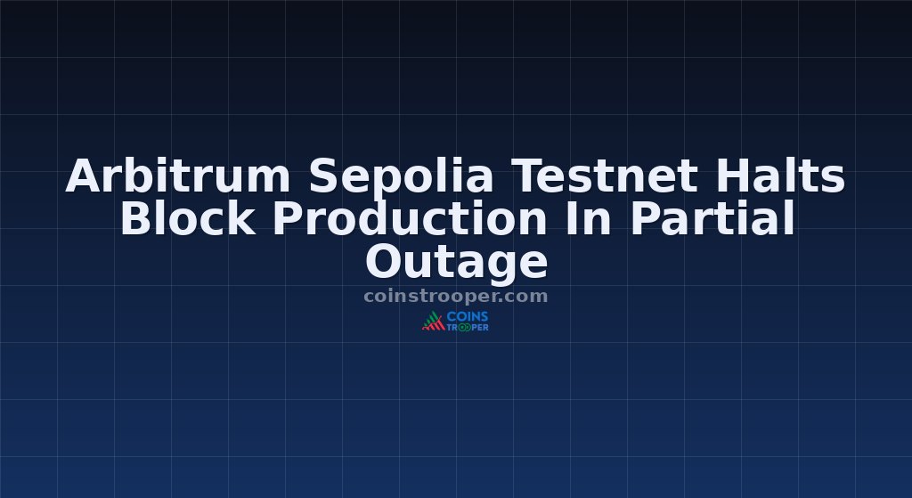 Arbitrum Sepolia Testnet Halts Block Production In Partial Outage