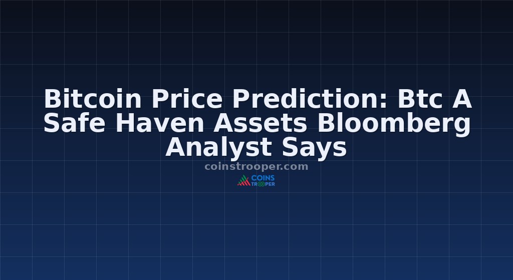 Bitcoin Price Prediction: Btc A Safe Haven Assets Bloomberg Analyst Says