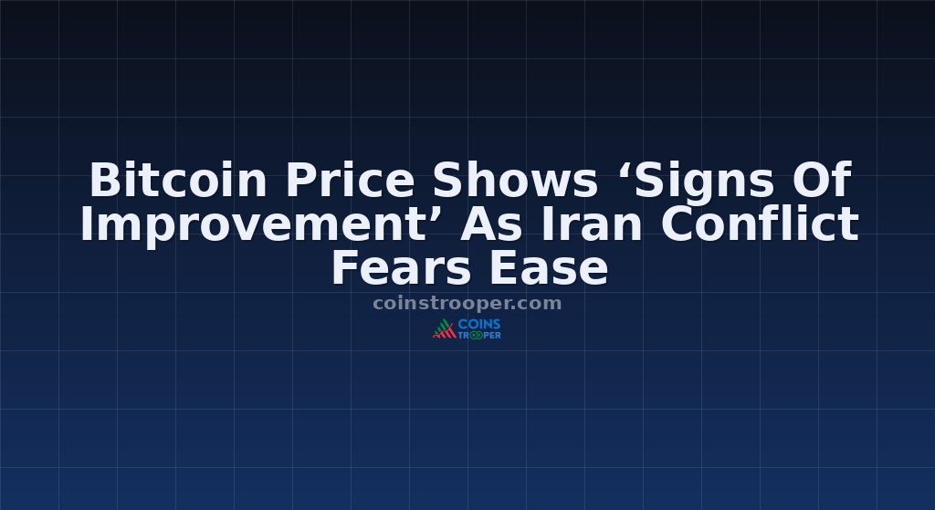 Bitcoin Price Shows ‘Signs Of Improvement’ As Iran Conflict Fears Ease
