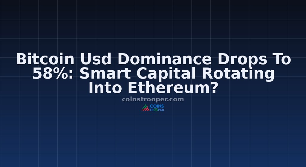 Bitcoin Usd Dominance Drops To 58%: Smart Capital Rotating Into Ethereum?