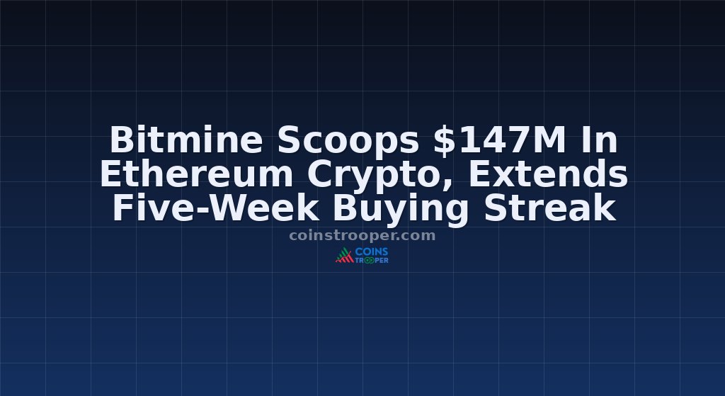 Bitmine Scoops $147M In Ethereum Crypto, Extends Five-Week Buying Streak