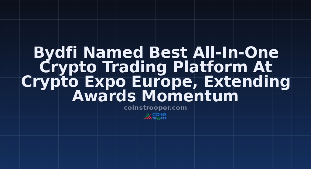 Bydfi Named Best All-In-One Crypto Trading Platform At Crypto Expo Europe, Extending Awards Momentum