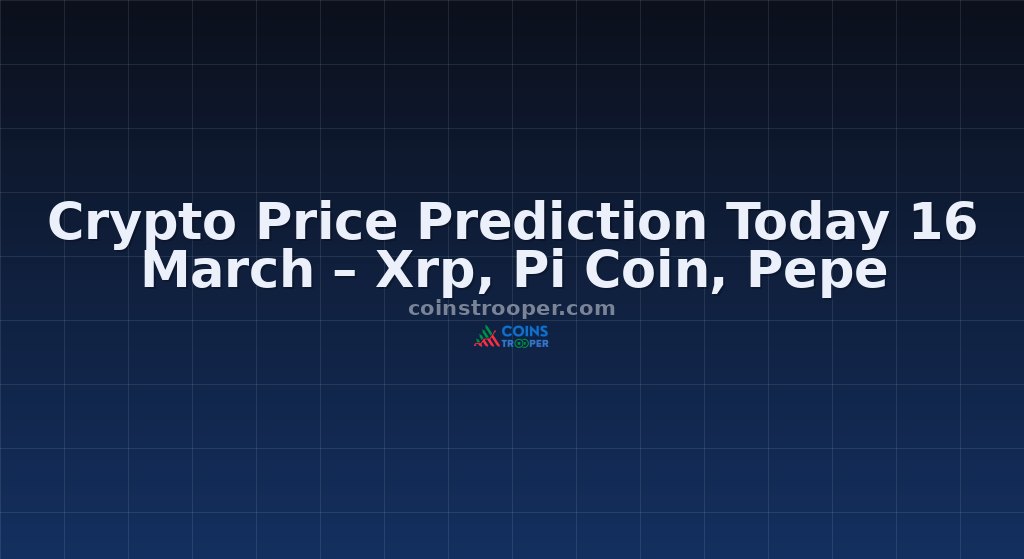 Crypto Price Prediction Today 16 March – Xrp, Pi Coin, Pepe