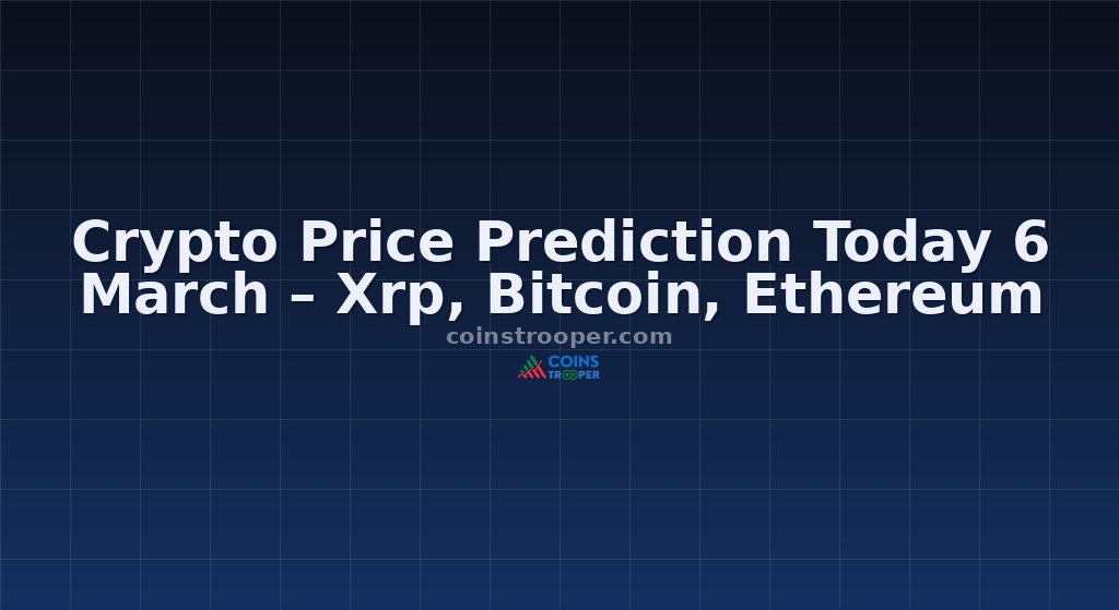 Crypto Price Prediction Today 6 March – Xrp, Bitcoin, Ethereum