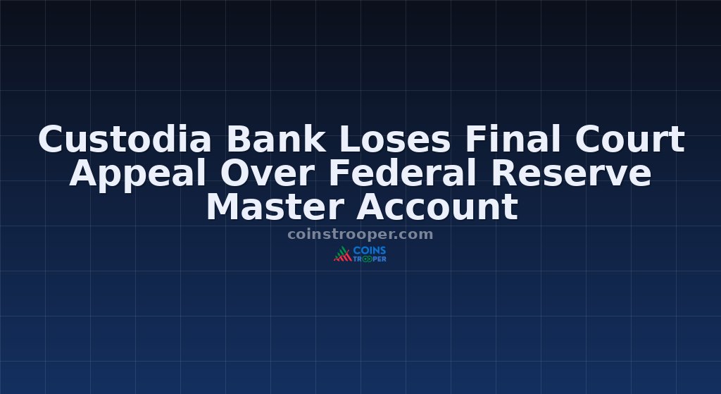 Custodia Bank Loses Final Court Appeal Over Federal Reserve Master Account