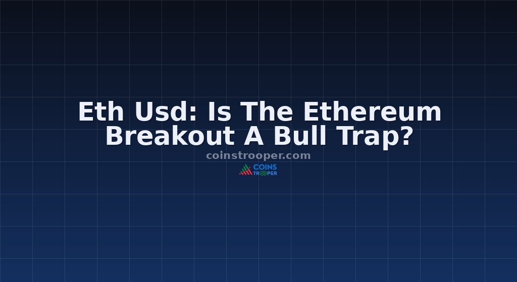 Eth Usd: Is The Ethereum Breakout A Bull Trap?