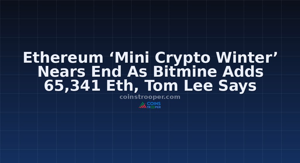 Ethereum ‘Mini Crypto Winter’ Nears End As Bitmine Adds 65,341 Eth, Tom Lee Says