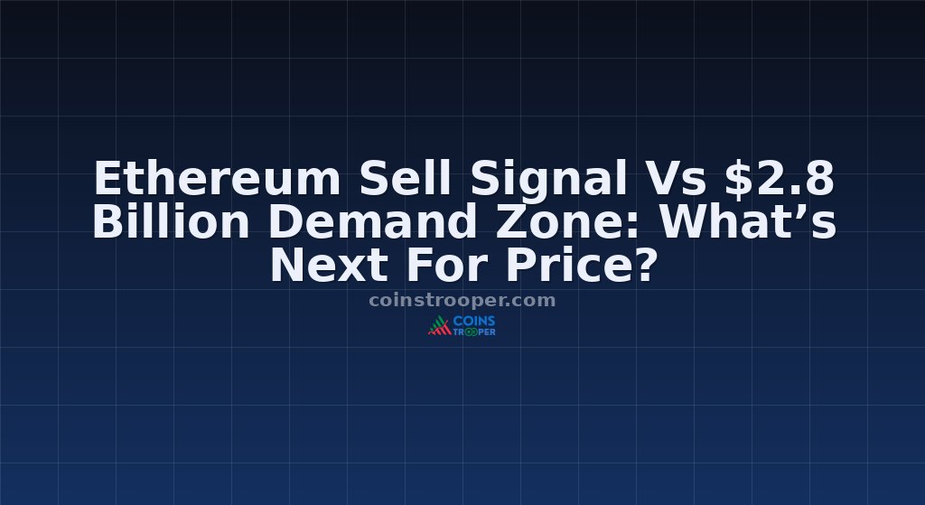Ethereum Sell Signal Vs $2.8 Billion Demand Zone: What’s Next For Price?