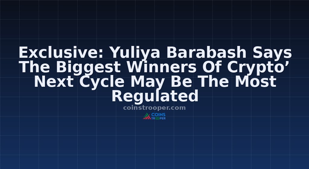 Exclusive: Yuliya Barabash Says The Biggest Winners Of Crypto’ Next Cycle May Be The Most Regulated