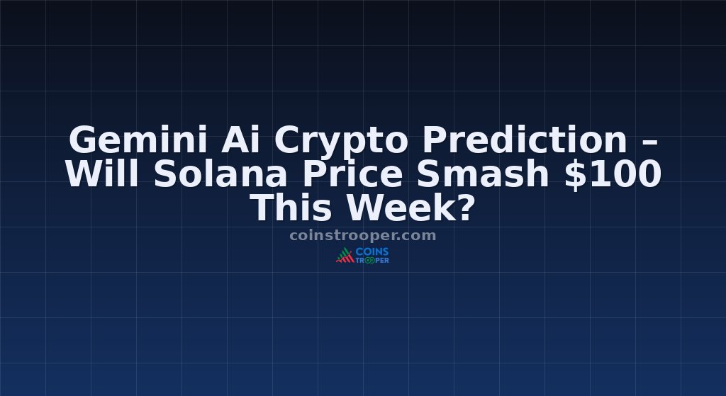 Gemini Ai Crypto Prediction – Will Solana Price Smash $100 This Week?