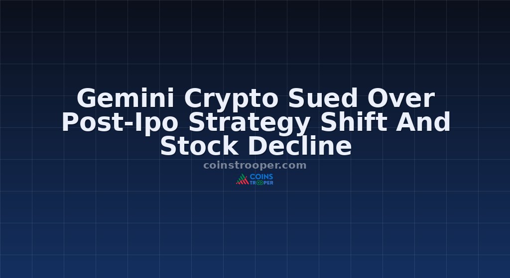 Gemini Crypto Sued Over Post-Ipo Strategy Shift And Stock Decline