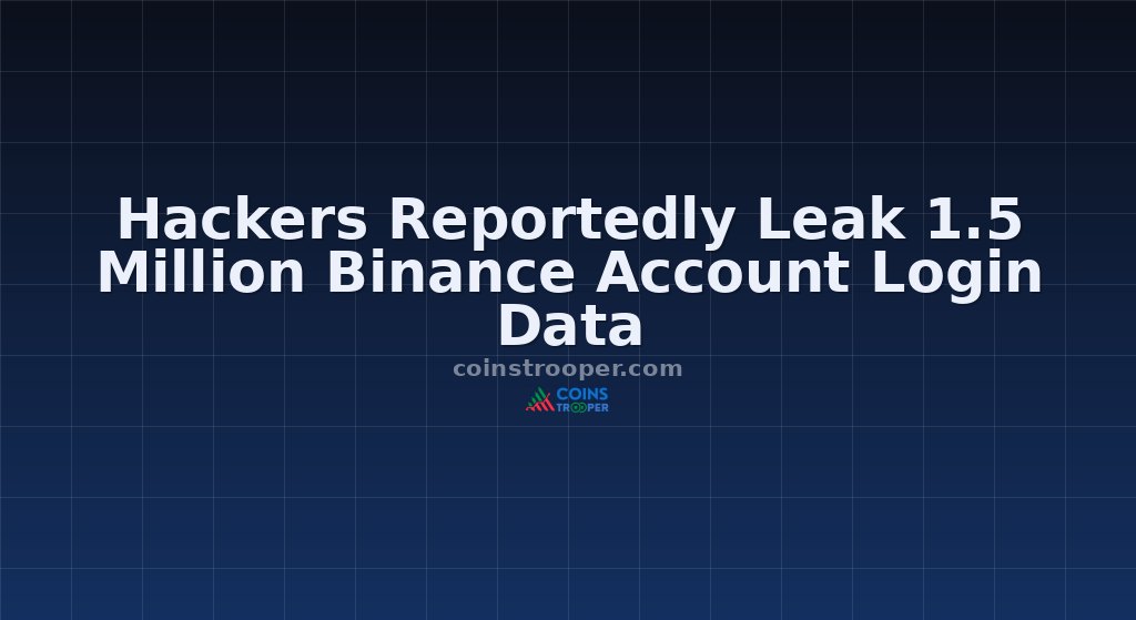 Hackers Reportedly Leak 1.5 Million Binance Account Login Data