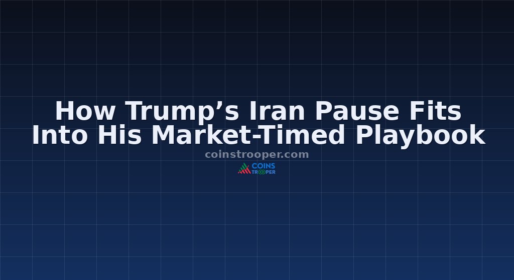 How Trump’s Iran Pause Fits Into His Market-Timed Playbook