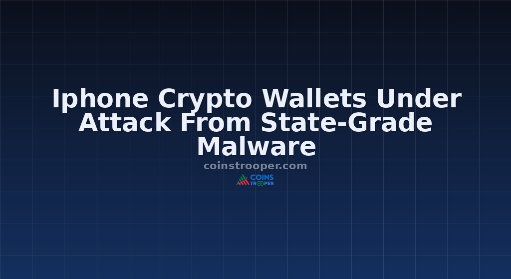 Iphone Crypto Wallets Under Attack From State-Grade Malware