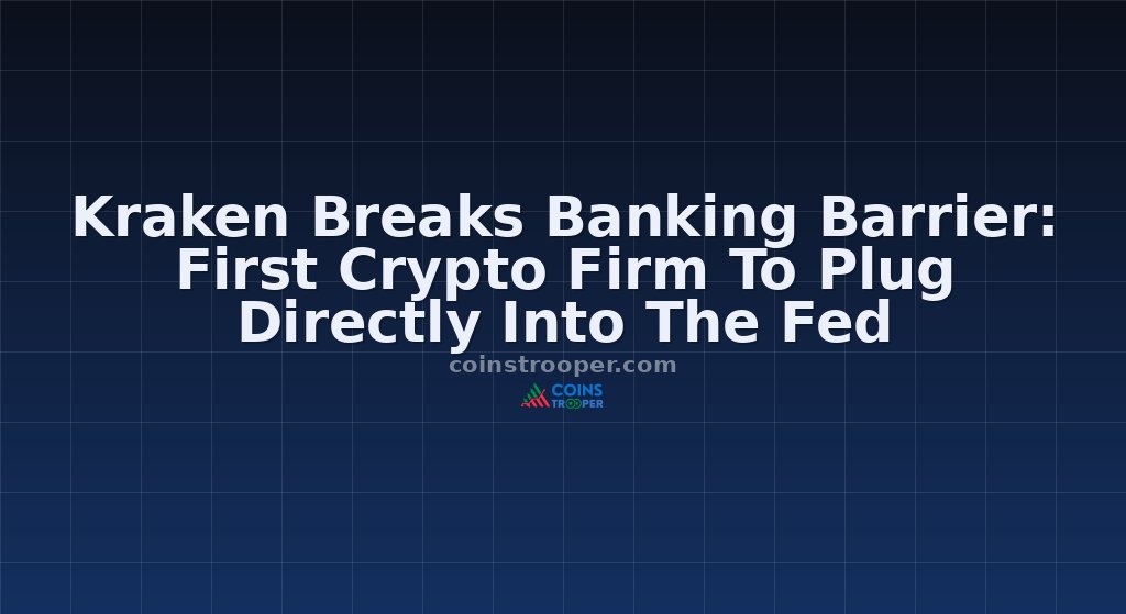 Kraken Breaks Banking Barrier: First Crypto Firm To Plug Directly Into The Fed