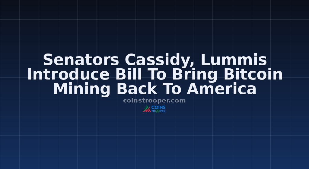 Senators Cassidy, Lummis Introduce Bill To Bring Bitcoin Mining Back To America