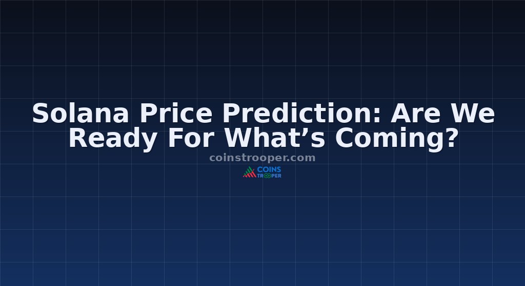 Solana Price Prediction: Are We Ready For What’s Coming?