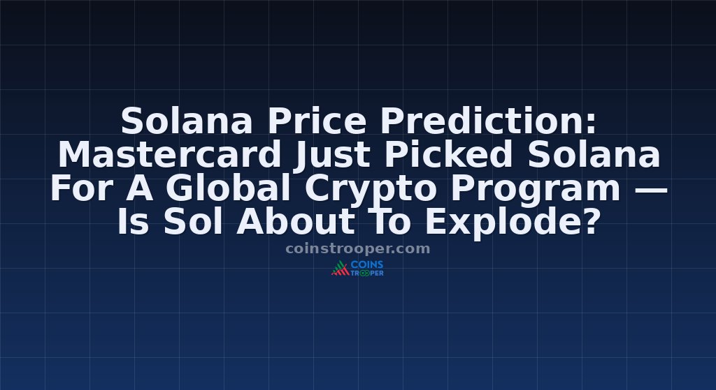 Solana Price Prediction: Mastercard Just Picked Solana For A Global Crypto Program — Is Sol About To Explode?