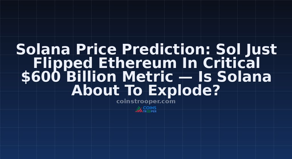 Solana Price Prediction: Sol Just Flipped Ethereum In Critical $600 Billion Metric — Is Solana About To Explode?