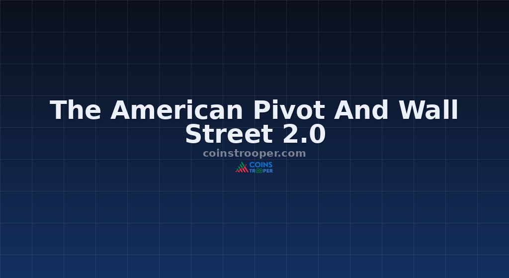 The American Pivot And Wall Street 2.0
