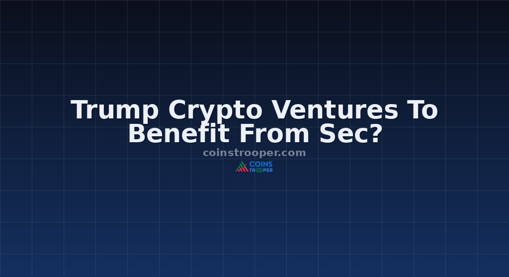 Trump Crypto Ventures To Benefit From Sec?